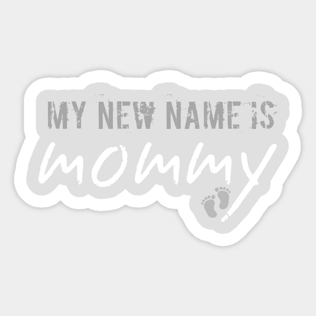 my new name is mommy Sticker by Shop design